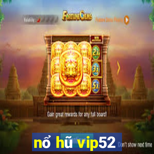 nổ hũ vip52