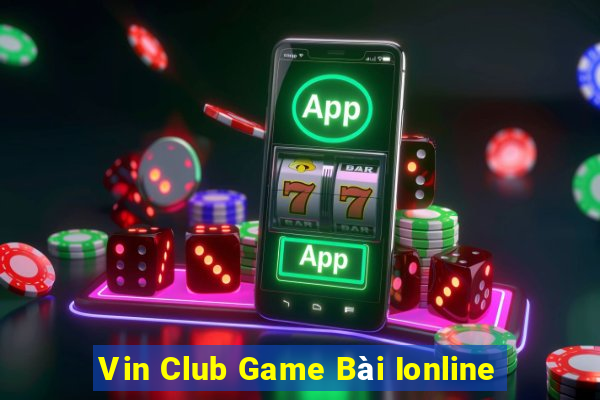 Vin Club Game Bài Ionline