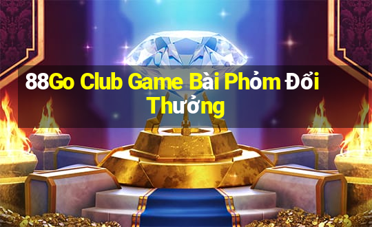 88Go Club Game Bài Phỏm Đổi Thưởng