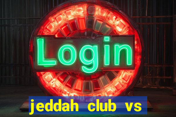 jeddah club vs bisha fc