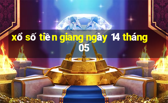 xổ số tiền giang ngày 14 tháng 05