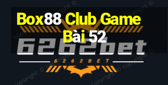 Box88 Club Game Bài 52