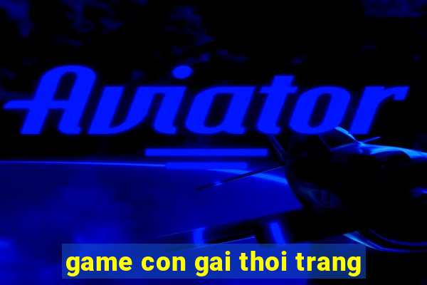 game con gai thoi trang