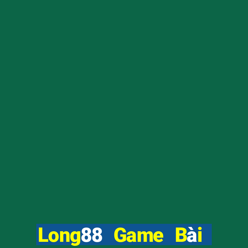 Long88 Game Bài 888 Casino