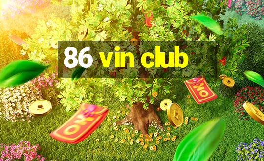 86 vin club