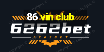 86 vin club