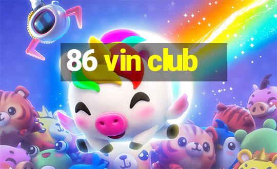 86 vin club