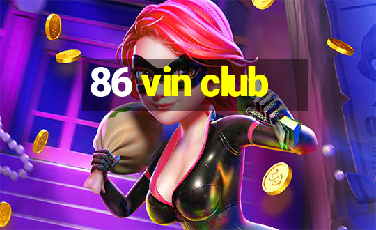 86 vin club