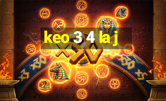 keo 3 4 la j