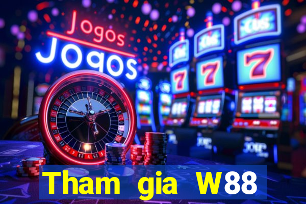 Tham gia W88 Tặng 600k