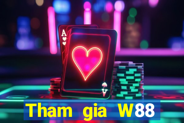 Tham gia W88 Tặng 600k