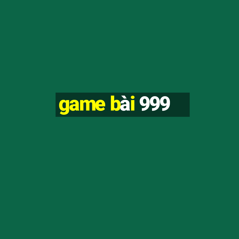 game bài 999