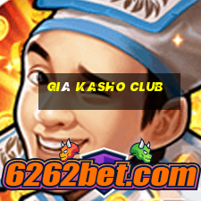 giá kasho club