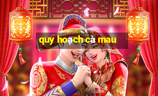 quy hoạch cà mau