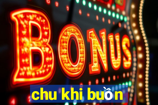 chu khi buồn