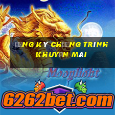 đăng ký chương trình khuyến mãi