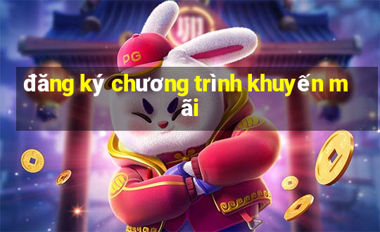 đăng ký chương trình khuyến mãi