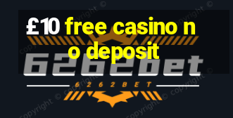 £10 free casino no deposit