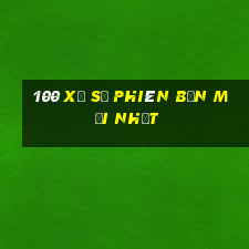 100 xổ số phiên bản mới nhất