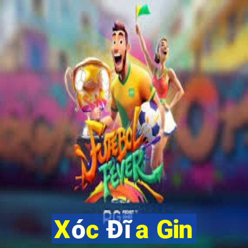 Xóc Đĩa Gin