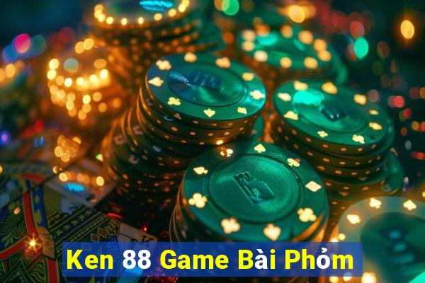 Ken 88 Game Bài Phỏm