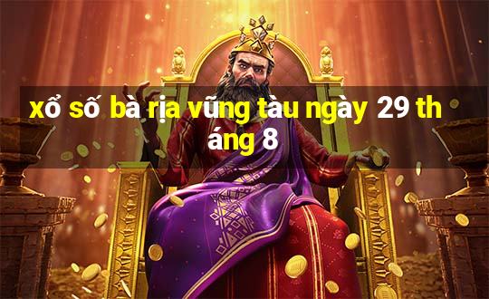 xổ số bà rịa vũng tàu ngày 29 tháng 8