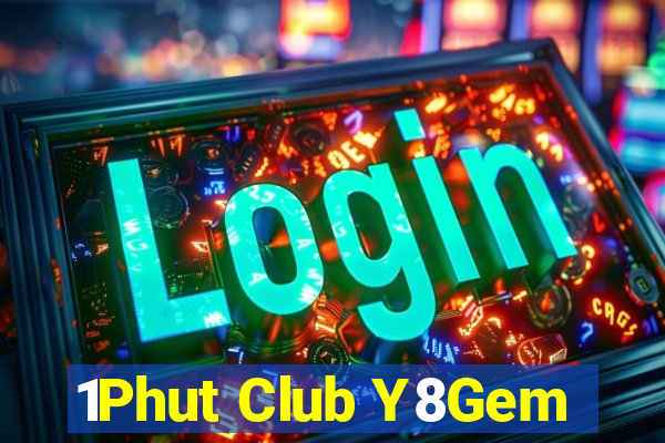 1Phut Club Y8Gem