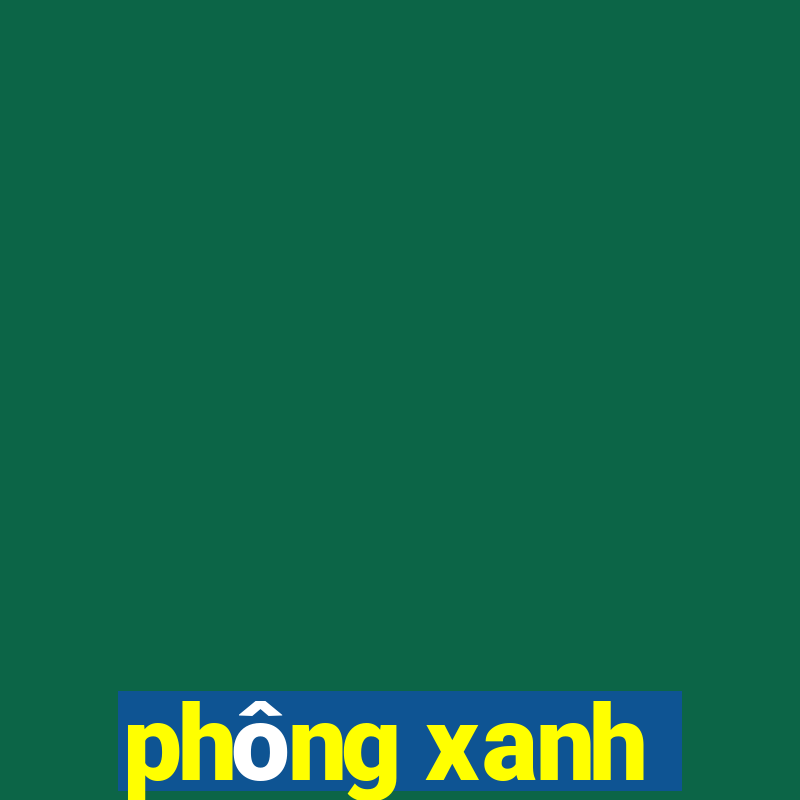 phông xanh