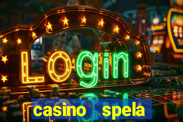 casino   spela