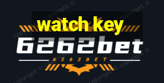 watch key