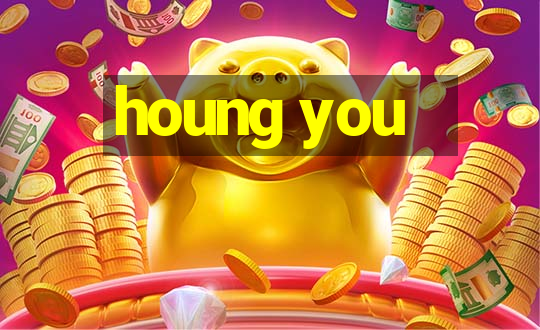 houng you