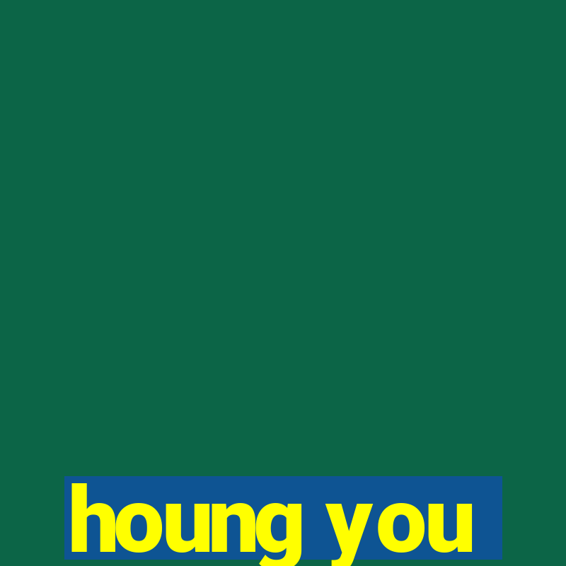 houng you