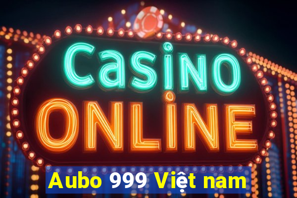 Aubo 999 Việt nam