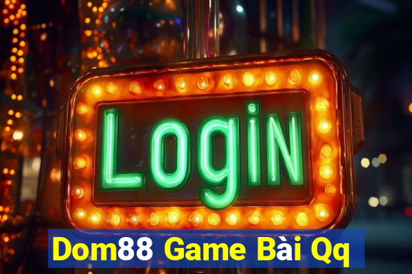 Dom88 Game Bài Qq