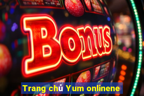 Trang chủ Yum onlinene