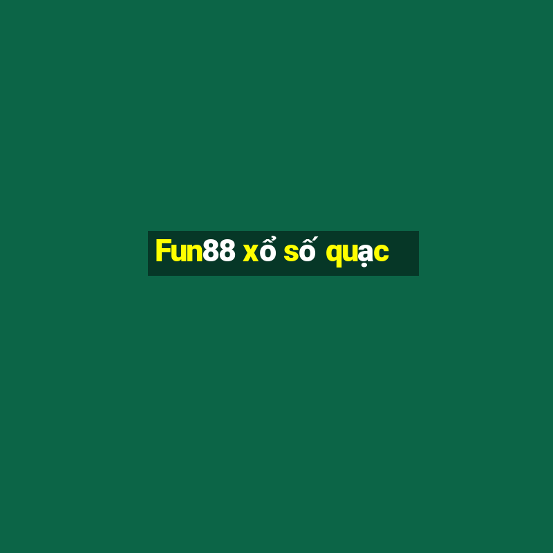 Fun88 xổ số quạc