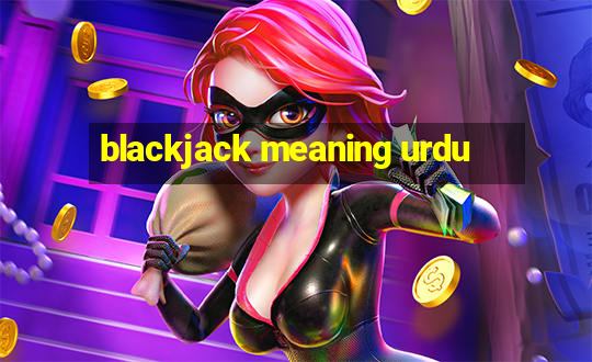 blackjack meaning urdu