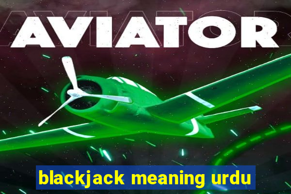 blackjack meaning urdu