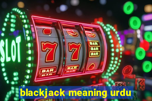 blackjack meaning urdu