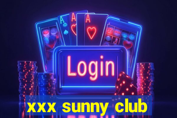 xxx sunny club