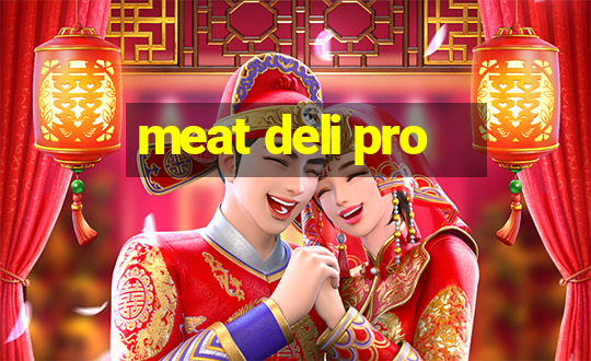 meat deli pro