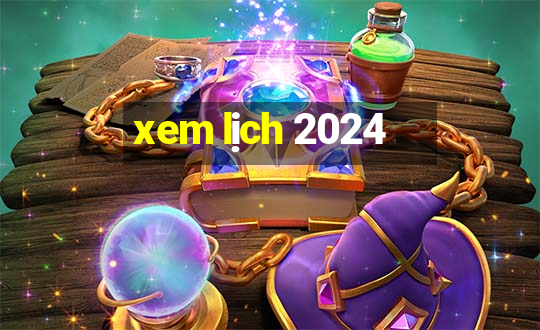 xem lịch 2024