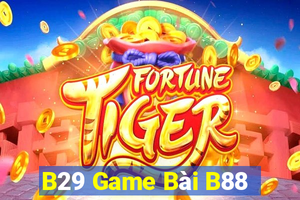 B29 Game Bài B88