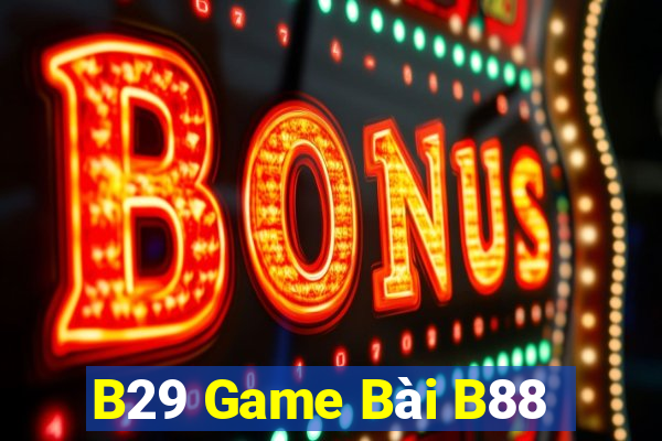 B29 Game Bài B88