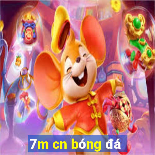 7m cn bóng đá