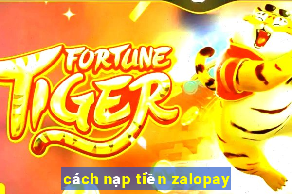 cách nạp tiền zalopay