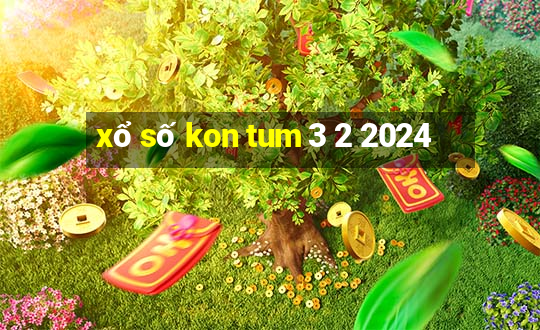 xổ số kon tum 3 2 2024