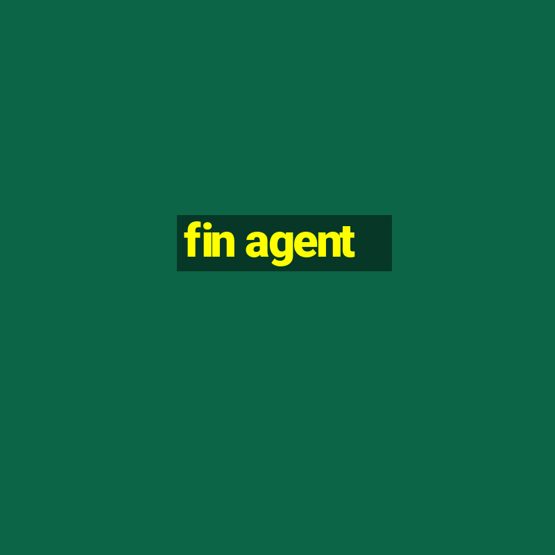 fin agent