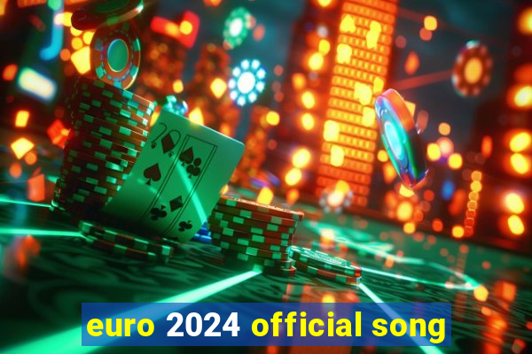 euro 2024 official song