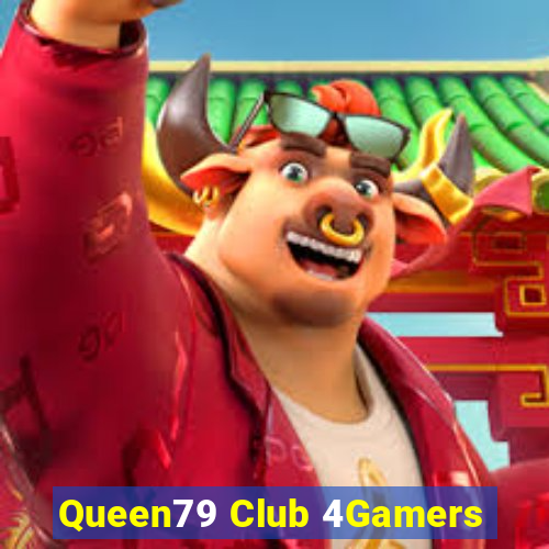 Queen79 Club 4Gamers